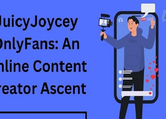 JuicyJoycey OnlyFans: An Online Content Creator Ascent